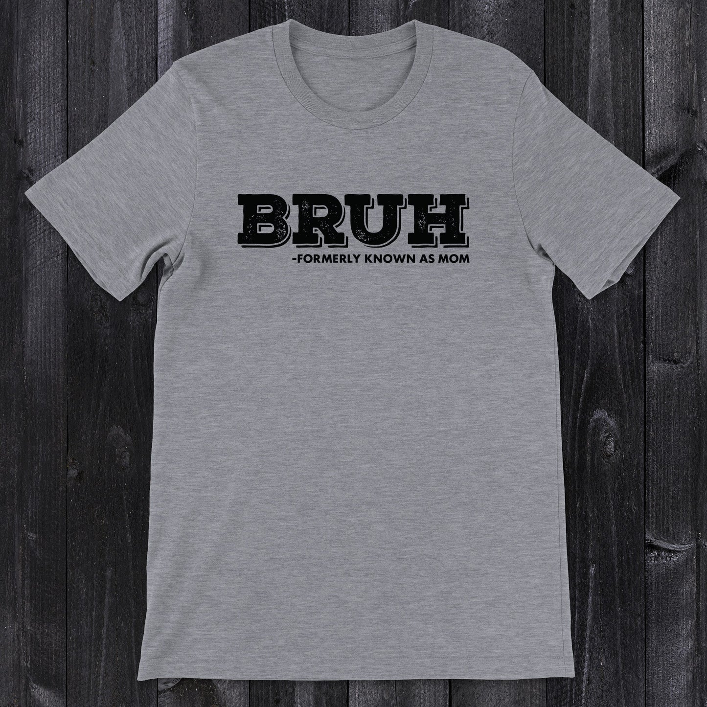 Daydream Tees Bruh Formerly Known as Mom