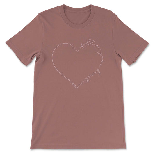 Daydream Tees Follow Your Heart