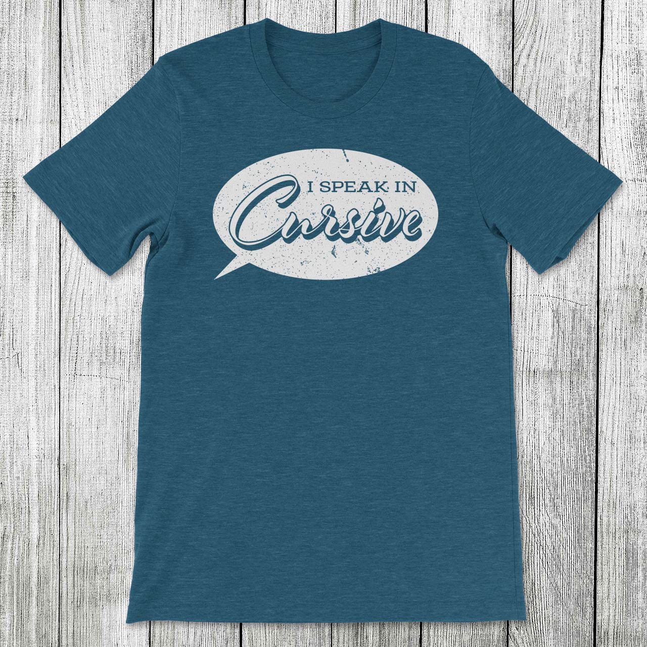 Daydream Tees I Speak in Cursive